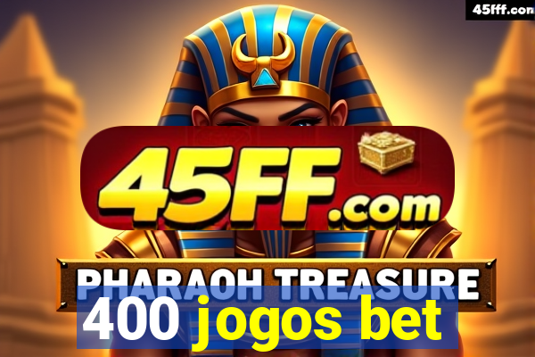 400 jogos bet